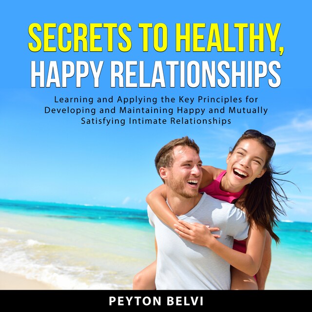 Boekomslag van Secrets to Healthy, Happy Relationships