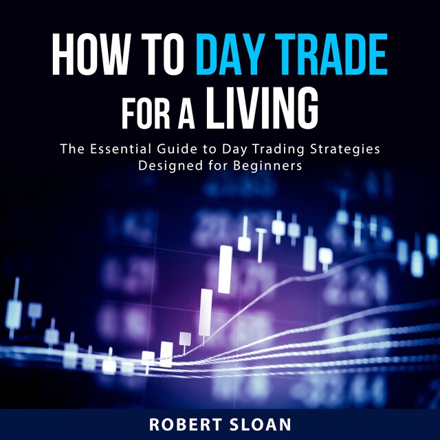 Kirjankansi teokselle How to Day Trade for a Living