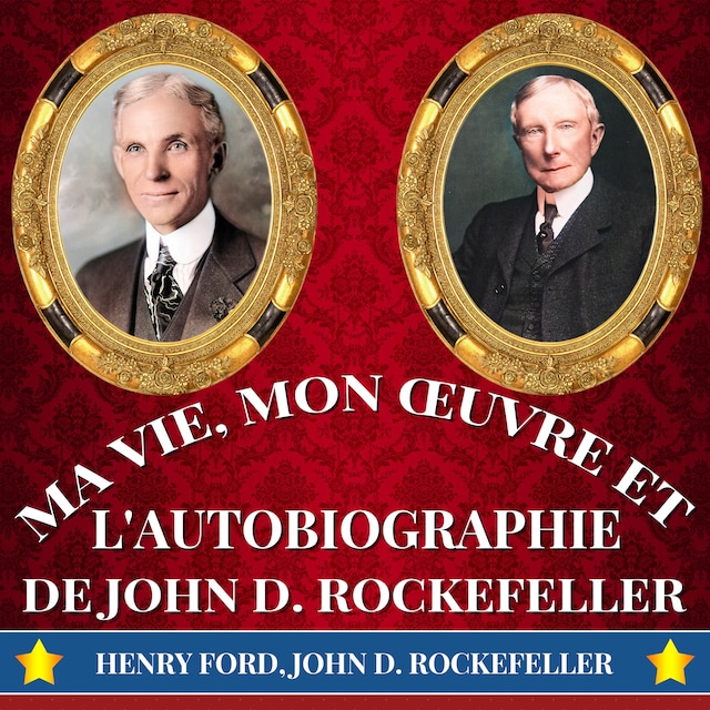 Portada de libro para Ma Vie, Mon Œuvre et L'Autobiographie de John D. Rockefeller