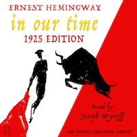 In Our Time - 1925 Edition - Unabridged