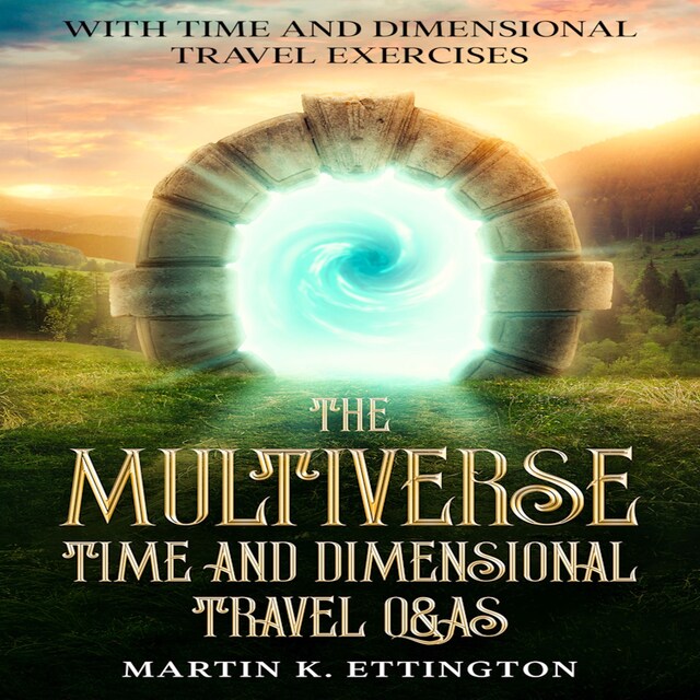 Book cover for The Multiverse: Time and Dimensional Travel Q&As