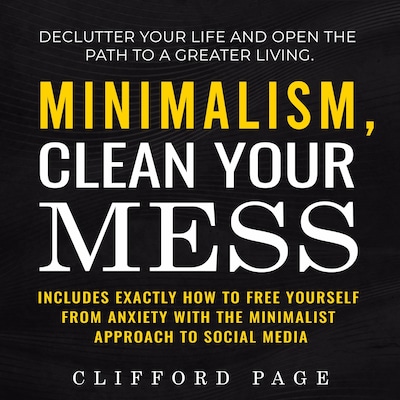 Minimalism, Clean Your Mess