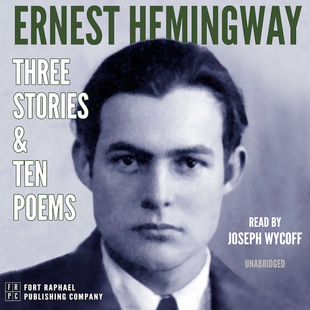 Boekomslag van Ernest Hemingway: Three Stories and Ten Poems - Unabridged