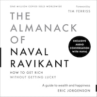 The Almanack of Naval Ravikant