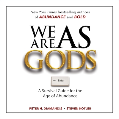 We Are as Gods