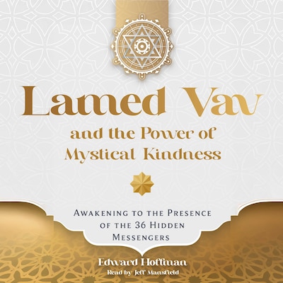 Lamed Vav and the Power of Mystical Kindness