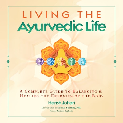 Living the Ayurvedic Life