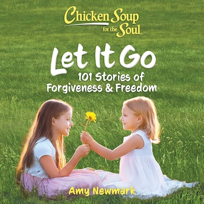 Chicken Soup for the Soul: Let It Go