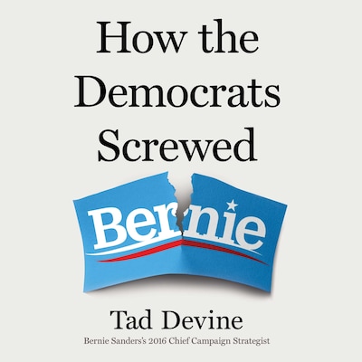 How the Democrats Screwed Bernie