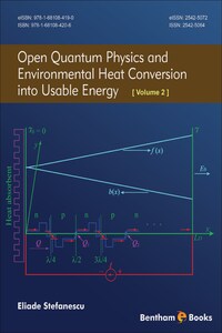 Open Quantum Physics and Environmental Heat Conversion into Usable Energy: Volume 2