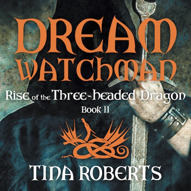 Book cover for Rise of the Three-Headed Dragon - Dream Watchman, Book 2 (Unabridged)