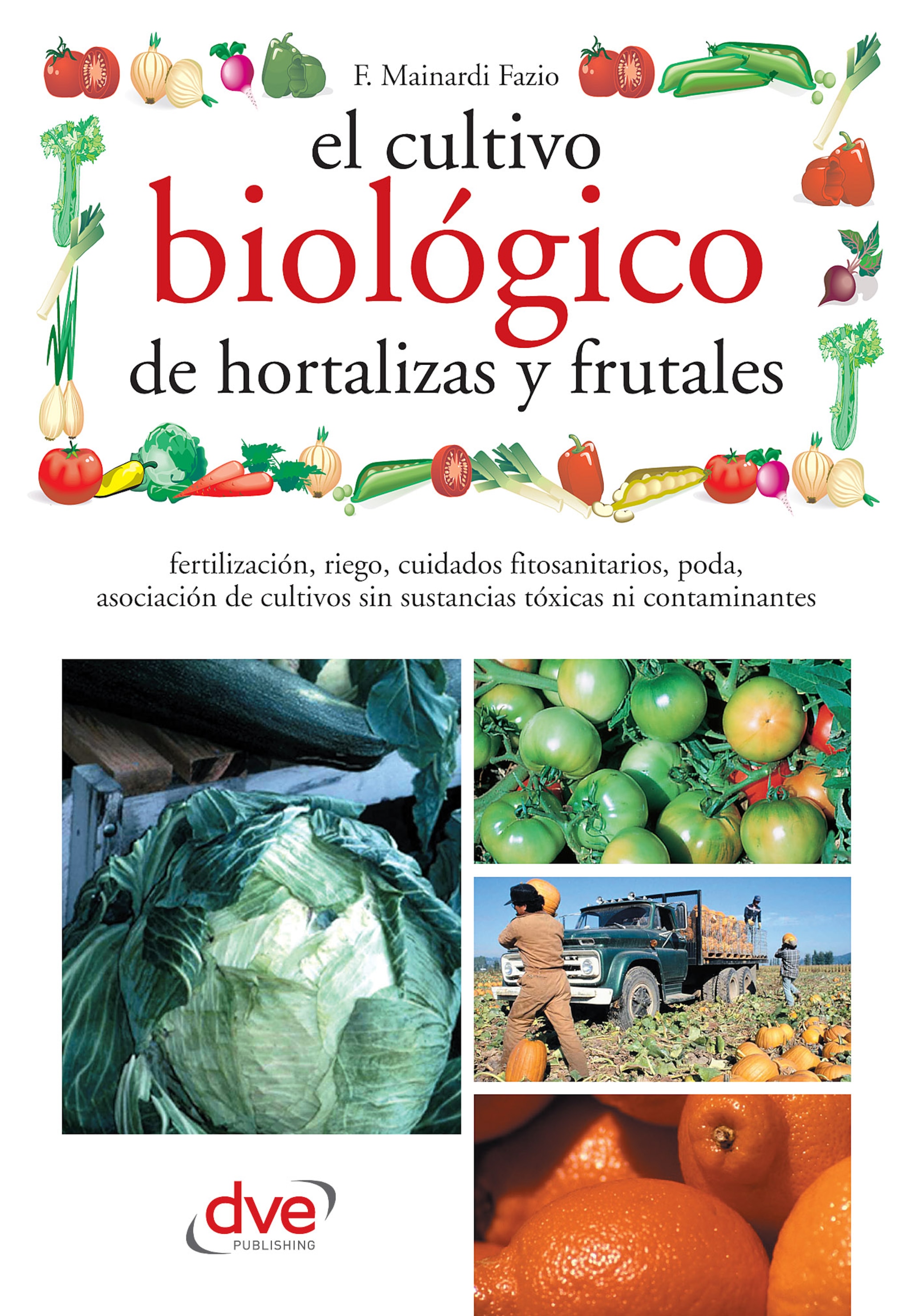 El cultivo biológico de hortalizas y frutales ilmaiseksi