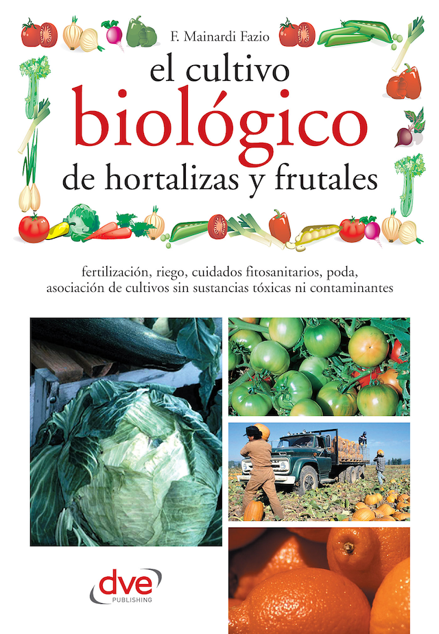 Book cover for El cultivo biológico de hortalizas y frutales