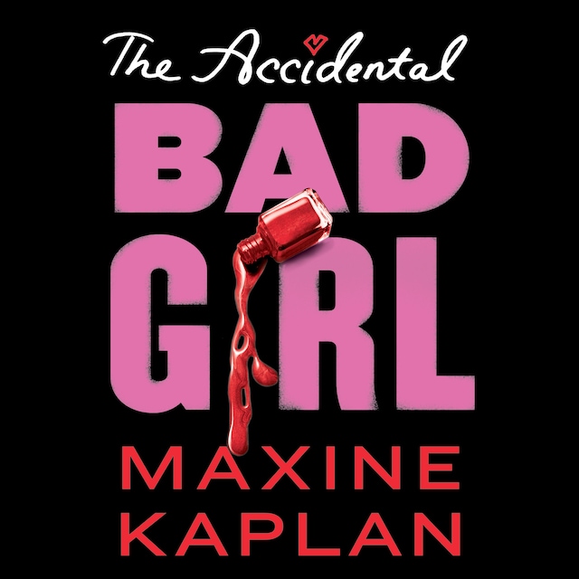 Boekomslag van The The Accidental Bad Girl (Unabridged)