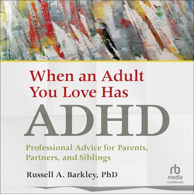 When an Adult You Love Has ADHD