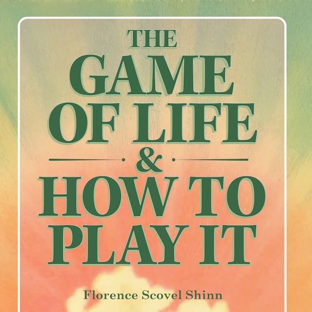 Bokomslag för The Game of Life and How to Play It