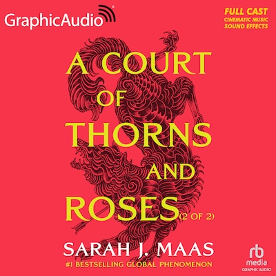 A Court of Thorns and Roses (2 of 2) [Dramatized Adaptation]
