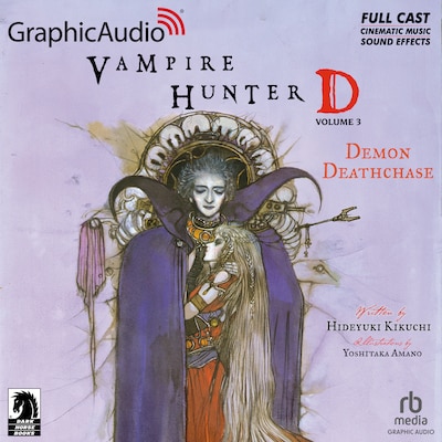 Vampire Hunter D: Volume 3 - Demon Deathchase [Dramatized Adaptation]