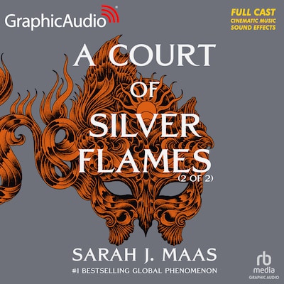 A Court of Silver Flames (2 of 2) [Dramatized Adaptation]