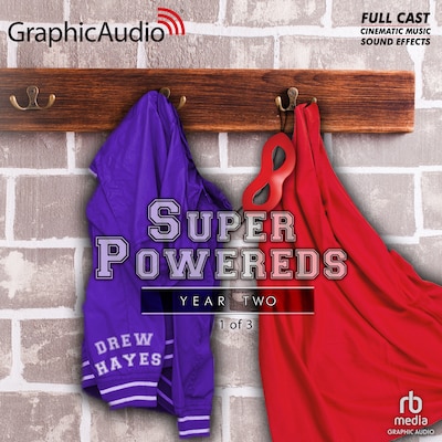 Super Powereds: Year Two (1 of 3) [Dramatized Adaptation]