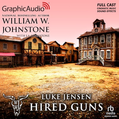 Hired Guns [Dramatized Adaptation]