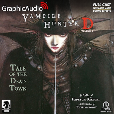 Vampire Hunter D: Volume 4 - Tale of the Dead Town [Dramatized Adaptation]