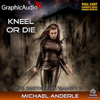 Kneel Or Die [Dramatized Adaptation]