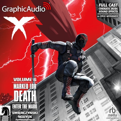 X Volume 6: Marked for Death - Enter The Mark [Dramatized Adaptation]