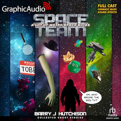 Space Team: A Lot of Weird Space Shizz: Collected Short Stories [Dramatized Adaptation]