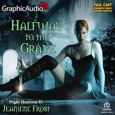 Halfway To The Grave [Dramatized Adaptation]