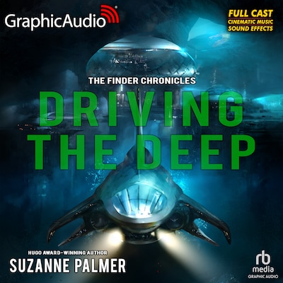 Driving the Deep [Dramatized Adaptation]