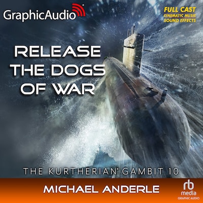 Release The Dogs Of War [Dramatized Adaptation]