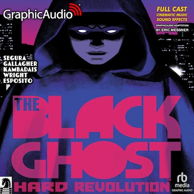 The Black Ghost 1: Hard Revolution [Dramatized Adaptation]