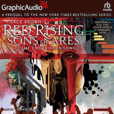 Red Rising: Sons of Ares: Volume 3: Forbidden Song [Dramatized Adaptation]