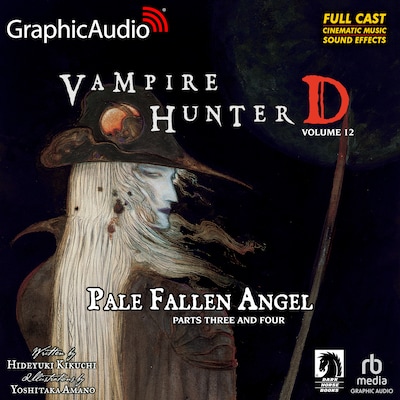 Pale Fallen Angel Parts Three and Four [Dramatized Adaptation]