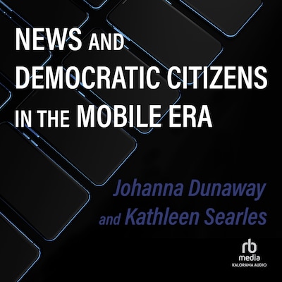 News and Democratic Citizens in the Mobile Era
