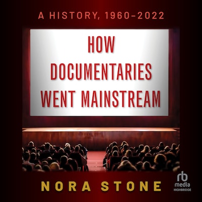 How Documentaries Went Mainstream