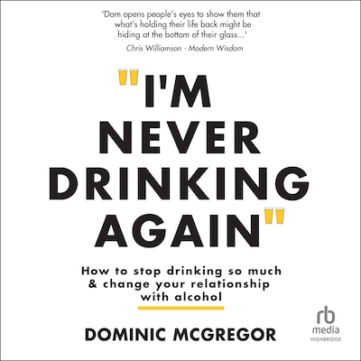 I'm Never Drinking Again