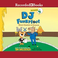 DJ Funkyfoot: Give Cheese a Chance!