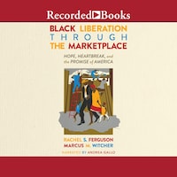 Black Liberation Through the Marketplace