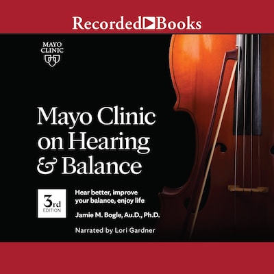 Mayo Clinic on Hearing and Balance, 3rd edition