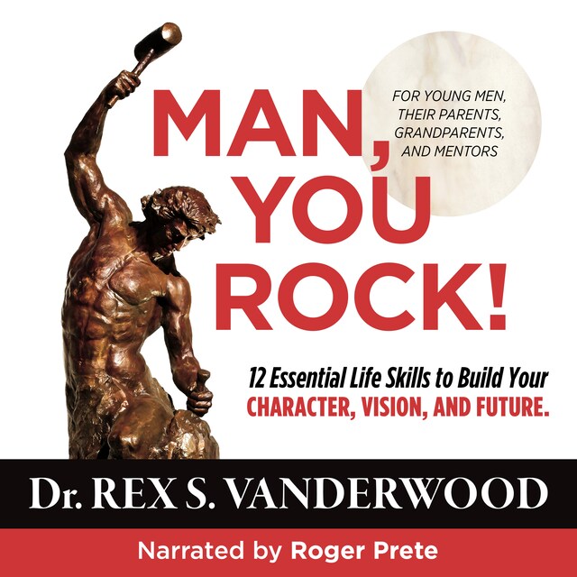 Buchcover für Man, You Rock! 12 Essential Life Skills to Build Your Character, Vision, and Future--For Young Men, Their Parents, Grandparents, and Mentors