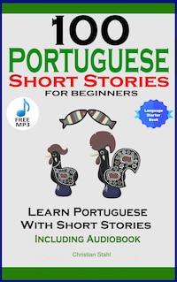 100 Portuguese Short Stories for Beginners