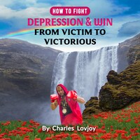 How to Fight Depression and Win