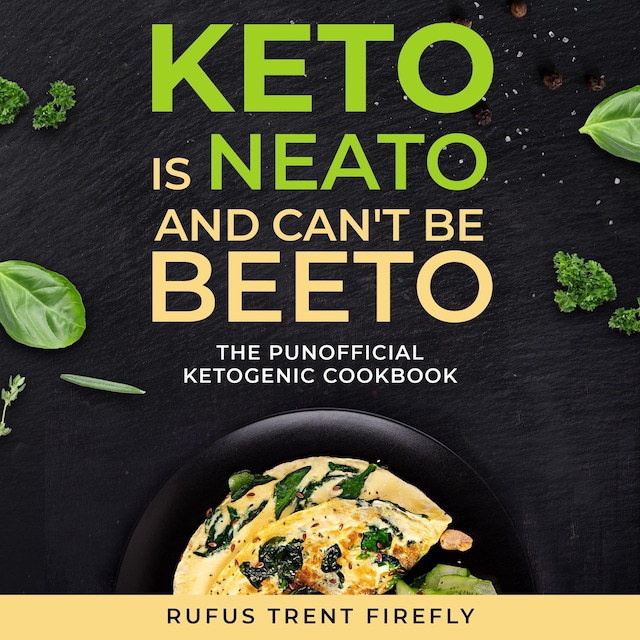 Book cover for Keto Is Neato and Can't Be Beeto