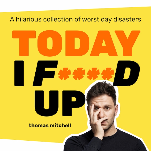 Book cover for Today I F****d Up