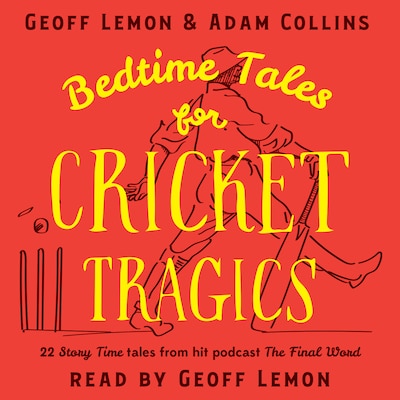 Bedtime Tales for Cricket Tragics