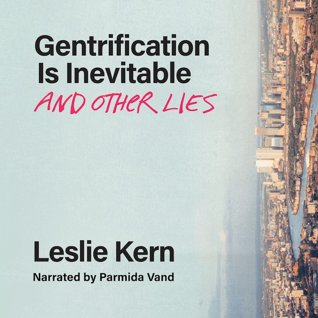 Book cover for Gentrification Is Inevitable and Other Lies