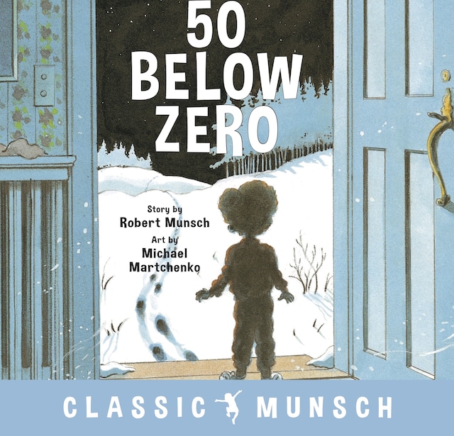 Book cover for 50 Below Zero (Classic Munsch Audio)