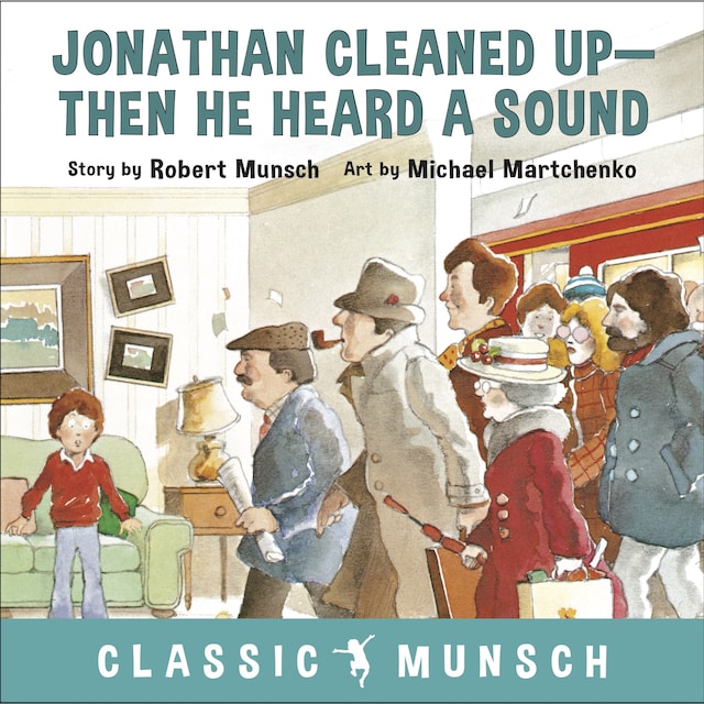 Book cover for Jonathan Cleaned Up—Then He Heard a Sound (Classic Munsch Audio)